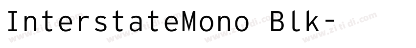 InterstateMono Blk字体转换